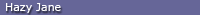 Hazy Jane