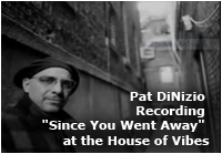 Pat DiNizio Recording "Since You Went Away" at the House of Vibes